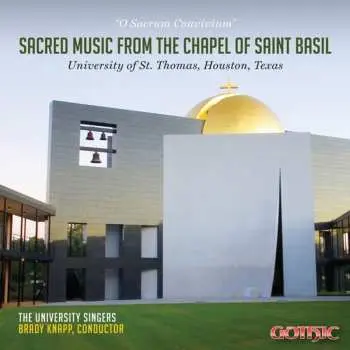 CD University Of St. Thomas, University Singers: O Sacrum Convivium: Sacred Music From The Chapel Of Saint Basil