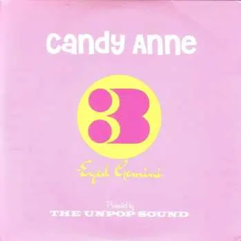 SP The Unpop Sound: Candy Anne / Three-Eyed Gemini