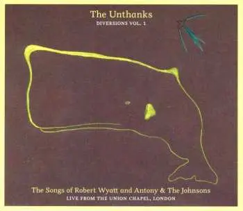 CD The Unthanks: The Songs Of Robert Wyatt And Antony & The Johnsons - Live From The Union Chapel, London
