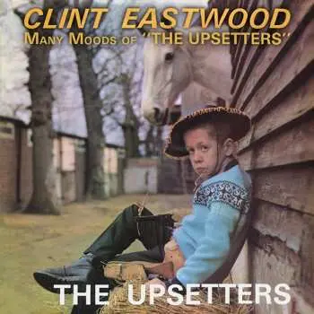 2CD The Upsetters: Clint Eastwood / Many Moods Of "The Upsetters"