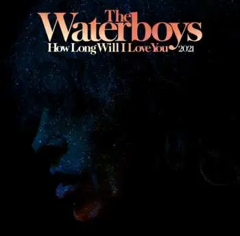 LP The Waterboys: How Long Will I Love You 2021 LTD