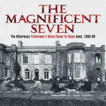 5CD/DVD/Box Set The Waterboys: The Magnificent Seven - The Waterboys Fisherman's Blues/Room To Roam Band, 1989-90 DLX