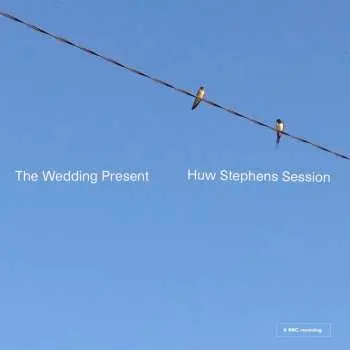 CD The Wedding Present: Huw Stephens Session