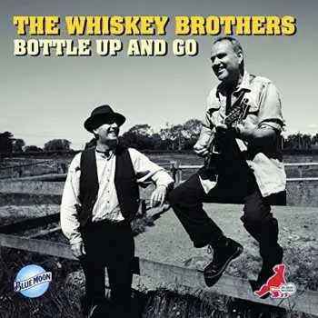 CD The Whiskey Brothers: Bottle Up And Go