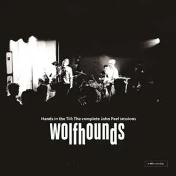 CD The Wolfhounds: Hands In The Till: The Complete John Peel Sessions