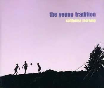 CD The Young Tradition: California Morning LTD