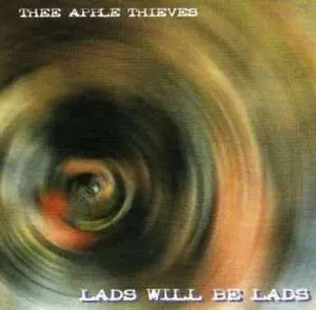 CD Thee Apple Thieves: Lads Will Be Lads