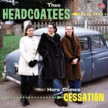 LP Thee Headcoatees: Here Comes Cessation