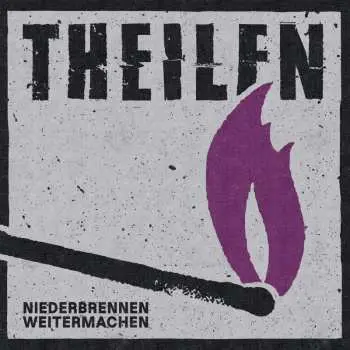 LP Theilen: Niederbrennen Weitermachen