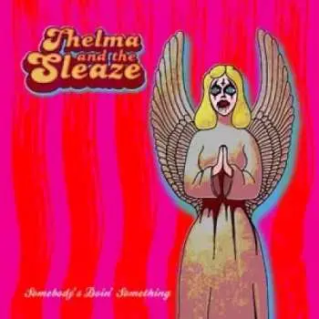 LP Thelma And The Sleaze: Somebody's Doin' Something LTD