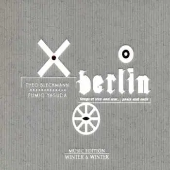 CD Theo Bleckmann: Berlin - Songs Of Love And War, Peace And Exile