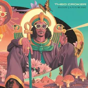 CD Theo Croker: Blk2life || A Future Past