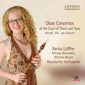 CD Theodor von Schacht: Xenia Löffler - Oboenkonzerte Am Hof Von Thurn Und Taxis