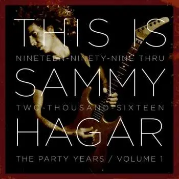 CD Sammy Hagar: This Is Sammy Hagar, When The Party Started Volume One