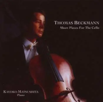 CD Thomas Beckmann: Short Pieces For The Cello