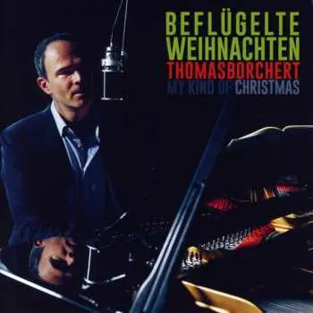 CD Thomas Borchert: Beflügelte Weihnachten - My Kind of Christmas