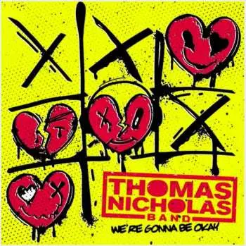 LP Thomas Nicholas Band: We’re Gonna Be Okay