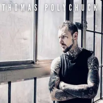 CD Thomas Polychuck: Thomas Polychuck