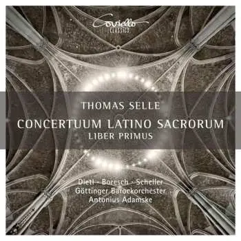 CD Thomas Selle: Concertuum Latino Sacrorum - Liber Primus