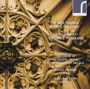 CD Thomas Tomkins: O Give Thanks Unto The Lord