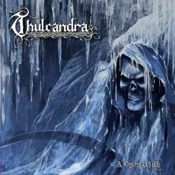 LP Thulcandra: A Dying Wish
