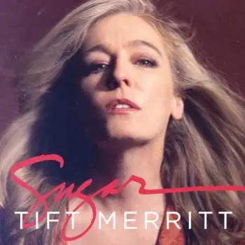 LP Tift Merritt: Sugar