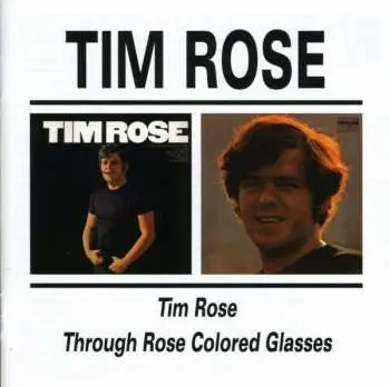 CD Tim Rose: Tim Rose / Through Rose Colored Glasses