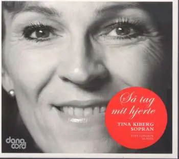 CD Tina Kiberg: Så Tag Mit Hjerte