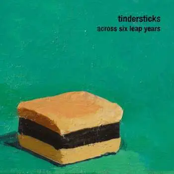 CD Tindersticks: Across Six Leap Years