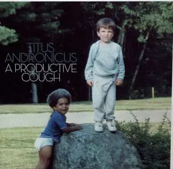 LP/SP Titus Andronicus: A Productive Cough LTD | CLR