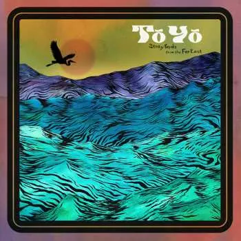 LP To Yo: Stray Birds From The Far East