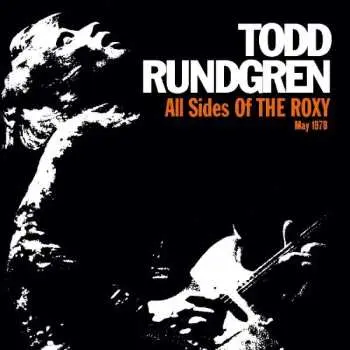 3CD Todd Rundgren: All Sides Of The Roxy - May 1978