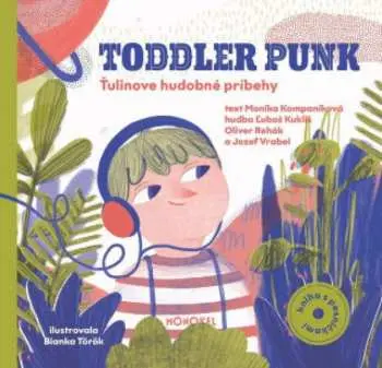 Toddler Punk: Ťulinove hudobné príbehy / Reedícia - Ľuboš Kukliš, Oliver Rehák, Jozef Vrabel,Toddler Punk: Ťulinove hudobné príbehy / Reedícia - Ľuboš