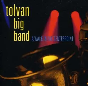 CD Tolvan Big Band: A Walk in the Centerpoint