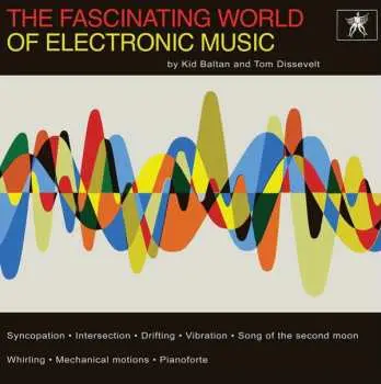 LP Tom Dissevelt: The Fascinating World Of Electronic Music