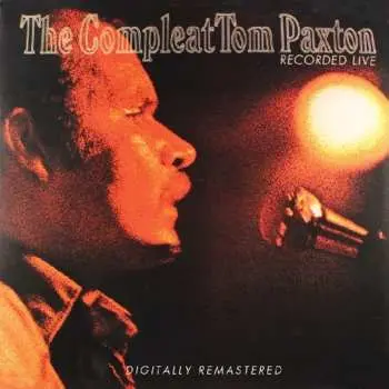 2CD Tom Paxton: The Compleat Tom Paxton (Recorded Live)
