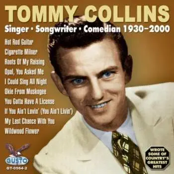CD Tommy Collins: Singer - Songwriter - Comedian 1930-2000