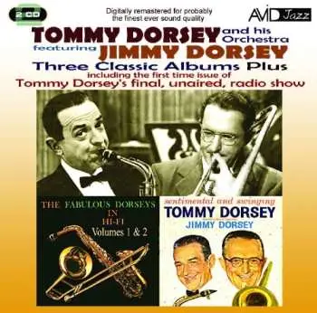 2CD Tommy Dorsey And His Orchestra: Three Classic Albums Plus: The Fabulous Dorseys Vol. 1+2 / Sentimental And Swinging / The Great T.D.