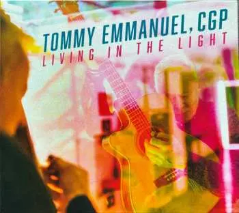 CD Tommy Emmanuel: Living In The Light