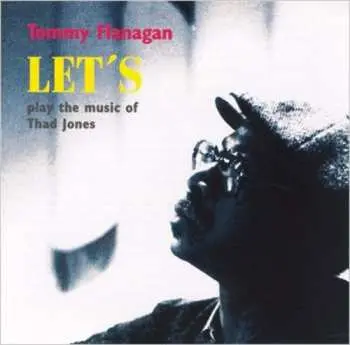 CD Tommy Flanagan: Let's Play The Music Of Thad Jones LTD
