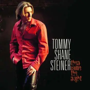 CD Tommy Shane Steiner: Then Came The Night