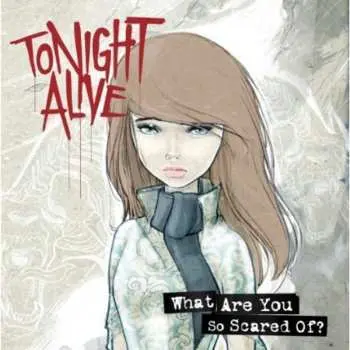 CD Tonight Alive: What Are You So Scared Of?