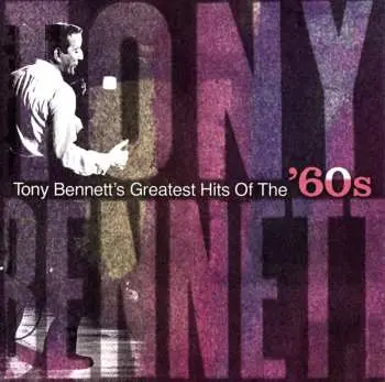 CD Tony Bennett: Tony Bennett's Greatest Hits Of The '60s - An American Classic Celebrates 80