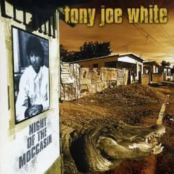 CD Tony Joe White: Night Of The Moccasin