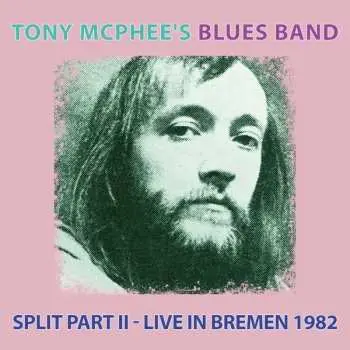 CD Tony McPhee Band: Split Part II - Live In Bremen 1982 DIGI