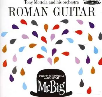CD Tony Mottola And His Orchestra: Roman Guitar / Mr. Big