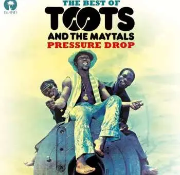 CD Toots & The Maytals: Pressure Drop - The Best Of Toots And The Maytals