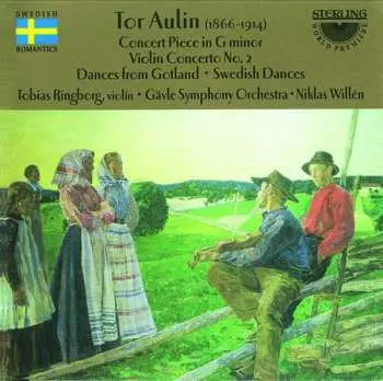 CD Tor Aulin: Concert Piece In G Minor; Violin Concerto No. 2; Dances From Gotland; Swedish Dances
