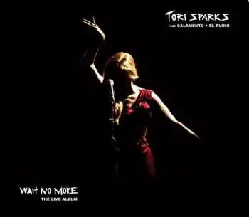 2CD Tori Sparks: Wait No More - The Live Album