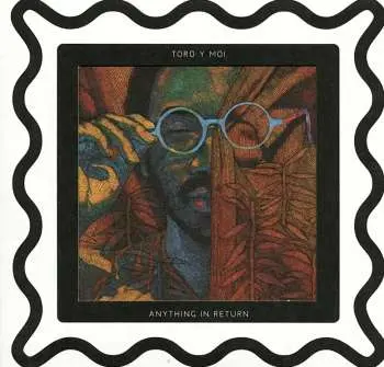 CD Toro Y Moi: Anything In Return